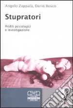 Stupratori. Profili psicologici e investigazione libro