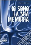 Io sono la mia memoria libro di Schiffer Davide