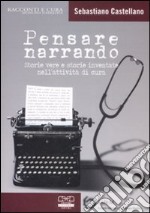 Pensare narrando. Storie vere e storie inventate nell'attività di cura