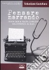 Pensare narrando. Storie vere e storie inventate nell'attività di cura libro di Castellano Sebastiano