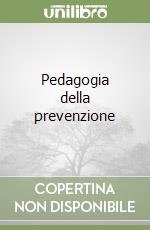 Pedagogia della prevenzione libro