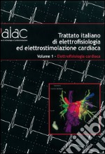 Trattato italiano di elettrofisiologia ed elettrostimolazione cardiaca libro