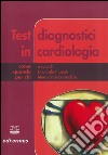 Test diagnostici in cardiologia libro