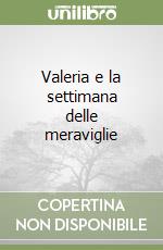 Valeria e la settimana delle meraviglie