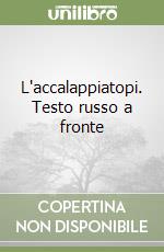 L'accalappiatopi. Testo russo a fronte libro