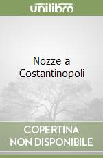 Nozze a Costantinopoli libro