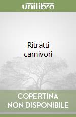 Ritratti carnivori libro
