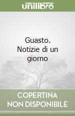 Guasto. Notizie di un giorno libro