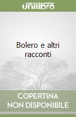 Bolero e altri racconti libro