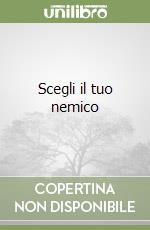 Scegli il tuo nemico libro