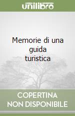 Memorie di una guida turistica