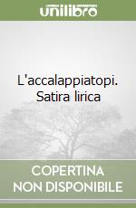 L'accalappiatopi. Satira lirica libro