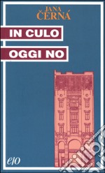 In culo oggi no libro