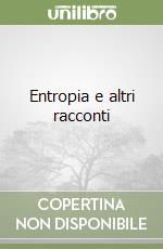 Entropia e altri racconti libro