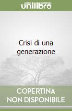 Crisi di una generazione libro