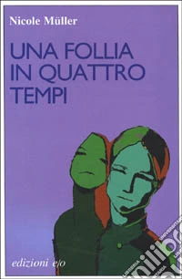 Una follia in quattro tempi libro