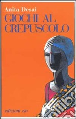 Giochi al crepuscolo libro