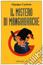 Il mistero di Mangiabarche libro