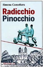 Radicchio, Pinocchio e altri migranti libro