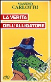 La verità dell'Alligatore libro