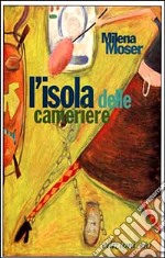 L'isola delle cameriere libro