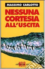 Nessuna cortesia all'uscita