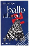 Ballo all'opera libro