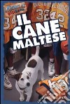 Il cane maltese libro