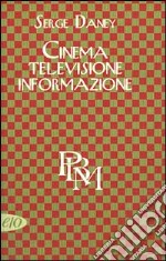 Cinema, televisione, informazione libro