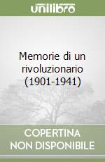 Memorie di un rivoluzionario (1901-1941) libro