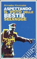 Aspettando il voto delle bestie selvagge libro