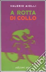 A rotta di collo libro