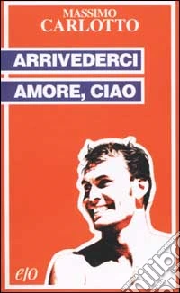 Arrivederci amore, ciao