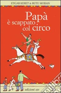 Papà è scappato col circo