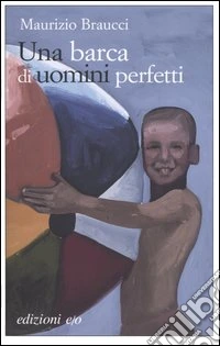 Una barca di uomini perfetti libro