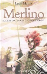 Merlino. Il destino di un giovane mago