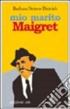 Mio marito Maigret. Il racconto di un amore libro