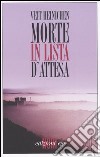 Morte in lista d'attesa libro