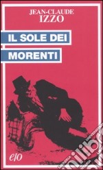 Il sole dei morenti libro