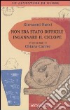 Non era stato difficile ingannare il ciclope libro