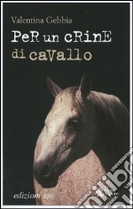 Per un crine di cavallo