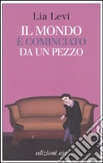 Il mondo è cominciato da un pezzo libro