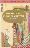 Non aveva mai smesso di aspettare libro