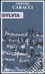 Sylvia. Il racconto della vita di Sylvia Plath libro