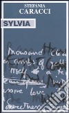 Sylvia. Il racconto della vita di Sylvia Plath libro