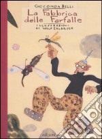 La fabbrica delle farfalle. Ediz. illustrata libro