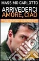 Arrivederci amore, ciao