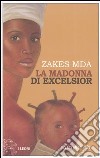 La madonna di Excelsior libro di Mda Zakes