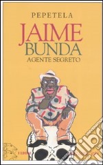 Jaime Bunda, agente segreto. Racconto di alcuni misteri libro