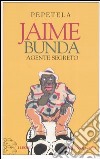 Jaime Bunda, agente segreto. Racconto di alcuni misteri libro